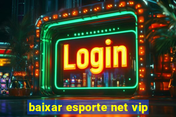 baixar esporte net vip